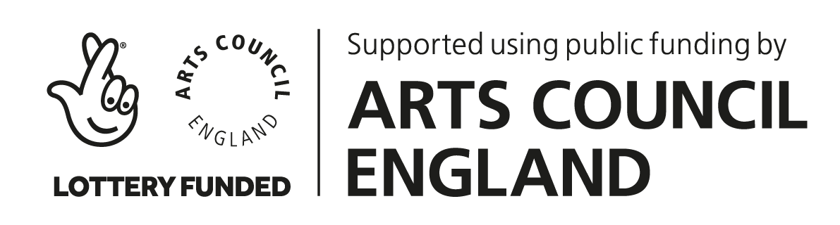 We’re an Arts Council England [National Portfolio Organisation/Investment Principles Support] Organisation, which means funding thanks to [taxpayers/National Lottery players] plays a huge part in supporting our work